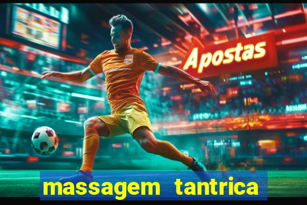 massagem tantrica perto de mim